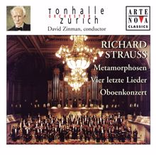 David Zinman: Richard Strauss: Vier letzte Lieder; Metamorphosen; Oboenkonzert