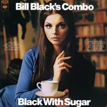 Bill Black's Combo: Black With Sugar