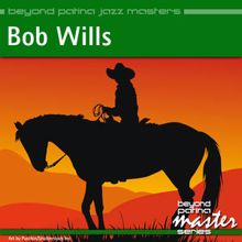 Bob Wills: Beyond Patina Jazz Masters: Bob Wills
