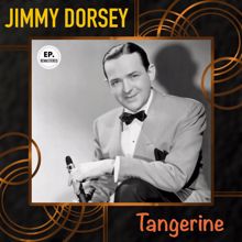 Jimmy Dorsey: Tangerine (Remastered)