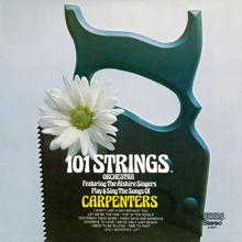 101 Strings Orchestra: Play & Sing the Songs of Carpenters (Remaster from the Original Alshire Tapes)