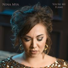 Nina Mya: You're My Flame