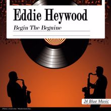 Eddie Heywood: Eddie Heywood: Begin the Beguine