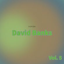 David Banks: David Banks, Vol. 5