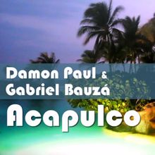 Damon Paul & Gabriel Bauza: Acapulco