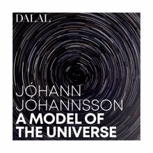 Dalal: Jóhann Jóhannsson: A Model of the Universe