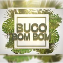 Buco: Bom Bom