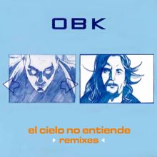 OBK: El cielo no entiende (Remixes)