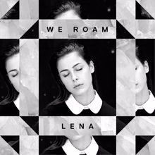 Lena: We Roam