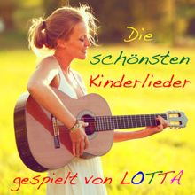 Lotta: Die schönsten Kinderlieder gespielt von Lotta