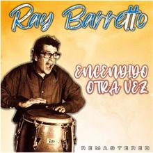 Ray Barretto: Encendido Otra Vez (Remastered)