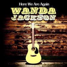 Wanda Jackson: Here We Go Again (Remastered)