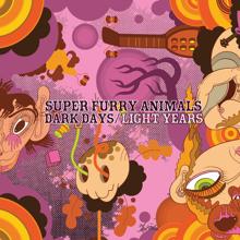 Super Furry Animals: Dark Days / Light Years