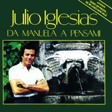 Julio Iglesias: Da Manuela A Pensami