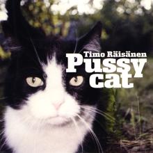 Timo Räisänen: Pussycat