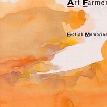 Art Farmer: Foolish Memories