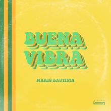 Mario Bautista: Buena Vibra