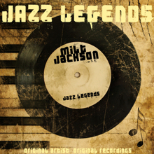 Milt Jackson: Jazz Legends