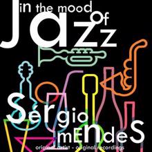Sérgio Mendes: In the Mood of Jazz