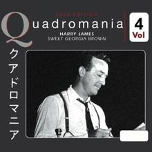 Harry James: Quadromania: Sweet Georgia Brown, Vol. 4