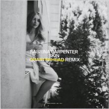 Sabrina Carpenter: Skin (Quarterhead Remix)