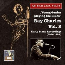 Ray Charles: All That Jazz, Vol. 31: "Young Genius Playing the Blues" – Ray Charles, Vol. 2 (2015 Digital Remaster)