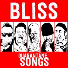 Bliss: Quarantäne-Songs