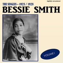 Bessie Smith: The Singles 1923-1928, Vol. 1 (Digitally Remastered)