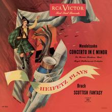 Jascha Heifetz: Mendelssohn-Bartholdy: Violin Concerto, Op. 64, in E Minor, Bruch: Scottish Fantasy