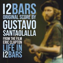 Gustavo Santaolalla: Life In 12 Bars (Original Score)