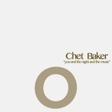 Chet Baker: You and the Night and the Music