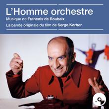 François de Roubaix: L'homme orchestre (Bande originale du film) (L'homme orchestreBande originale du film)