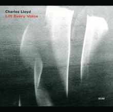 Charles Lloyd: Lift Every Voice