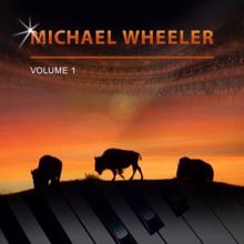 Michael Wheeler: Michael Wheeler, Vol. 1