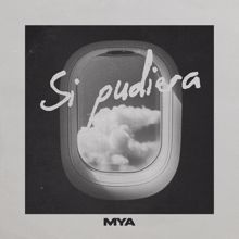 Mya: SI PUDIERA