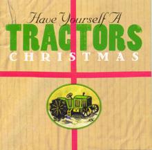 The Tractors: Have Yourself A Tractors Christmas