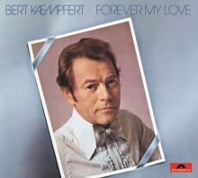 Bert Kaempfert: Forever My Love (Remastered) (Forever My LoveRemastered)