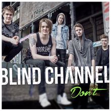 Blind Channel: Don't