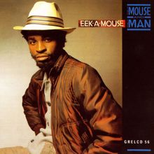 Eek-A-Mouse: The Mouse And The Man