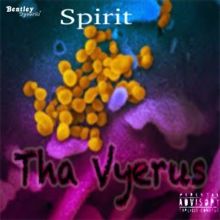 SPIRIT: Tha Vyerus