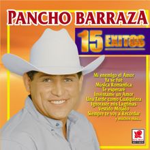 Pancho Barraza: 15 Éxitos