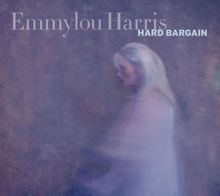 Emmylou Harris: Hard Bargain