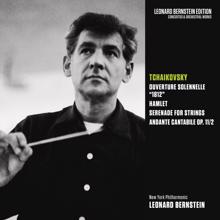 Leonard Bernstein: Tchaikovsky: 1812 Overture & Hamlet, Op. 67 & Serenade for Strings, Op. 48 & Andante cantabile, Op. 11/2