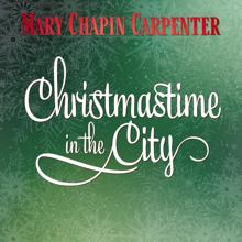 Mary Chapin Carpenter: Christmastime In the City