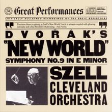 George Szell: Dvorák: Symphony No. 9 in E Minor, Op. 95, B. 178 "From the New World"