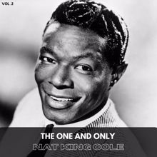 Nat King Cole: The One and Only Nat King Cole, Vol. 2