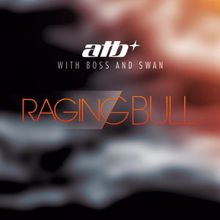 ATB with Boss and Swan: Raging Bull