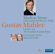 Christiane Oelze: Mahler: Lieder aus Des Knaben Wunderhorn