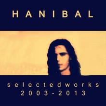 Hanibal: Selected Works 2003-2013