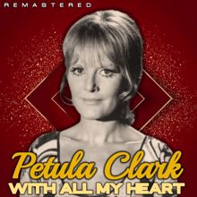 Petula Clark: With All My Heart (Remastered)